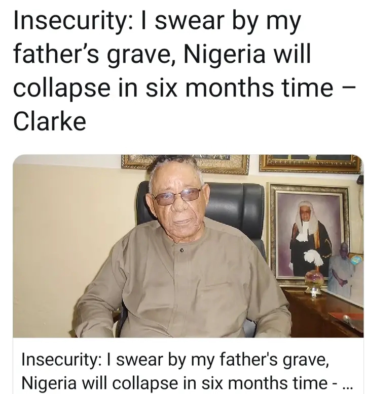 Insecurity: I Swear By My Father's Grave Nigeria Will Fall Apart In 6 Months Time If These Things Are Not  - Chief Robert Clarke