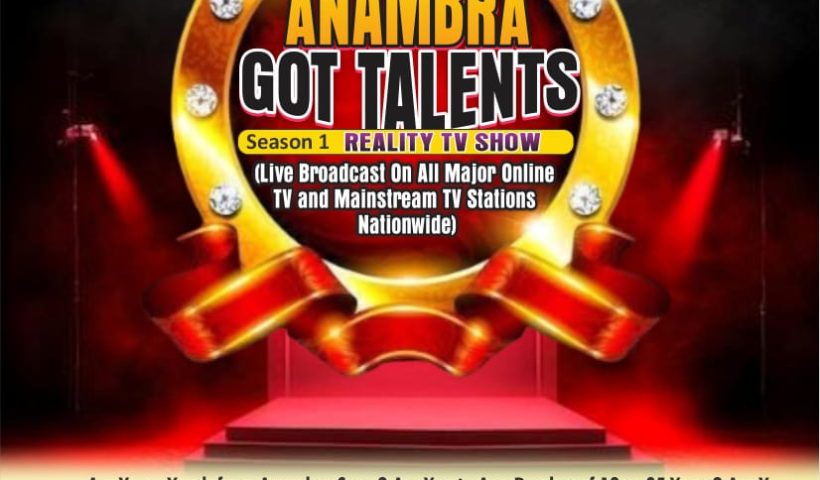ANAMBRA'S BOUNTY OF TALENT UNVEILED: LAUNCH OF ANAMBRA GOT TALENTS SEASON 1 REALITY TV SHOW